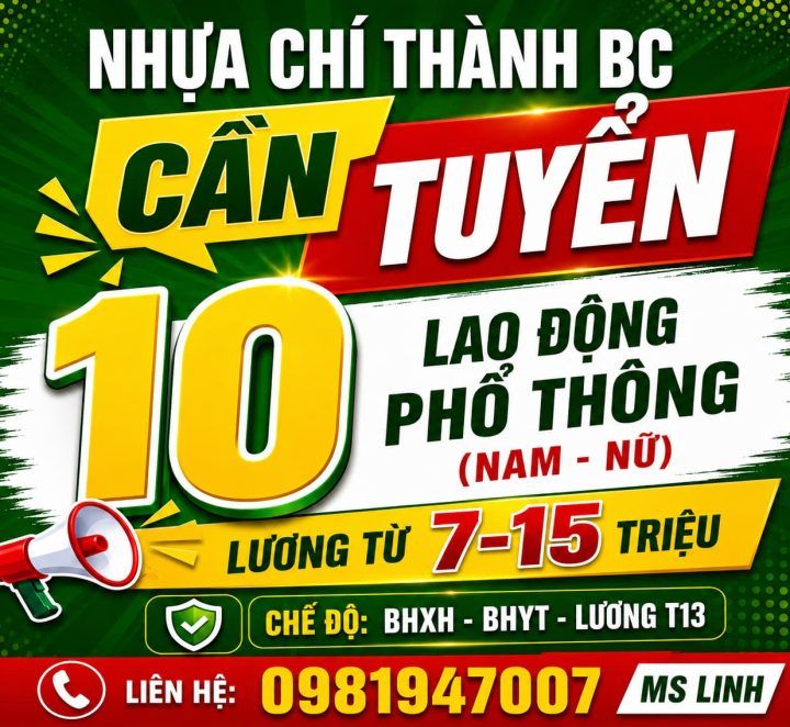 Nhựa Chí Thành BC Tuyển Dụng 10 Lao Động Phổ Thông